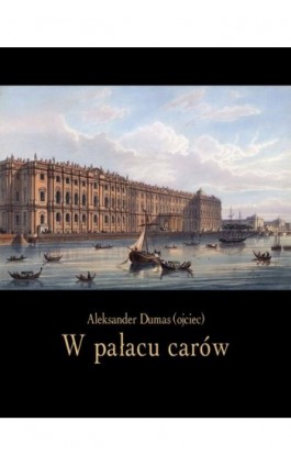 W pałacu carów - Aleksander Dumas - Ebook - 978-83-7950-518-0