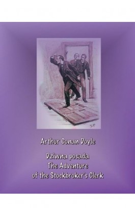 Dziwna posada. The Adventure of the Stockbroker’s Clerk - Arthur Conan Doyle - Ebook - 978-83-7950-612-5