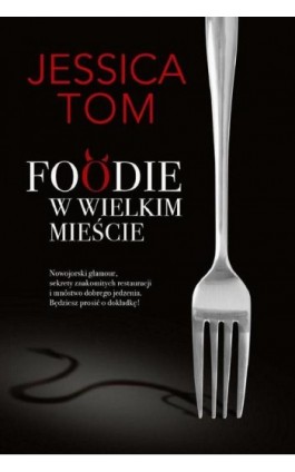 Foodie w wielkim mieście - Jessica Tom - Ebook - 978-83-276-2114-6