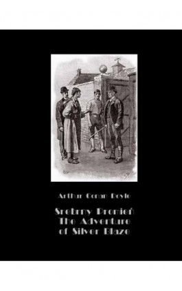 Srebrny Promień – Tajemnica wyścigów. The Adventure of Silver Blaze - Arthur Conan Doyle - Ebook - 978-83-7950-626-2