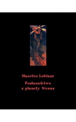 Posłannictwo z planety Wenus - Maurice Leblanc - Ebook - 978-83-7950-639-2