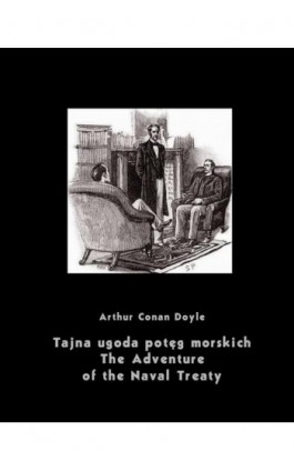 Tajna ugoda potęg morskich. The Adventure of the Naval Treaty - Arthur Conan Doyle - Ebook - 978-83-795-0630-9
