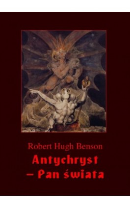Antychryst – Pan świata - Robert Hugh Benson - Ebook - 978-83-8064-810-4
