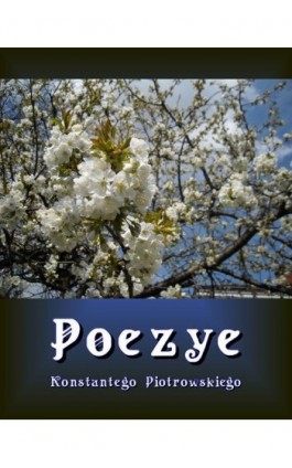 Poezye - Konstanty Piotrowski - Ebook - 978-83-7950-708-5