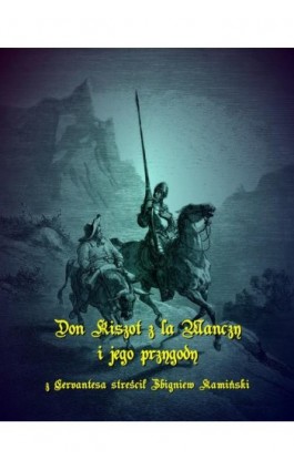 Don Kiszot z la Manczy i jego przygody - Zbigniew Kamiński - Ebook - 978-83-7950-730-6