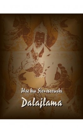 Dalaj-Lama - Wacław Sieroszewski - Ebook - 978-83-7950-692-7