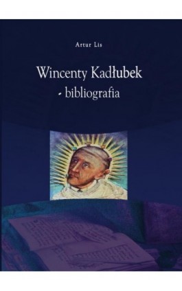 Wincenty Kadłubek – bibliografia - Artur Lis - Ebook - 978-83-8064-815-9