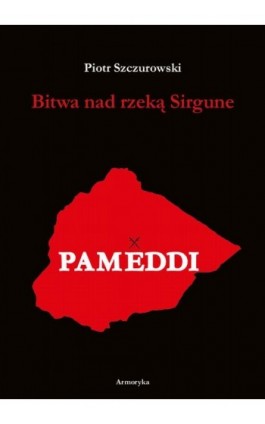 Bitwa nad Rzeką Sirgune - Piotr Szczurowski - Ebook - 978-83-8064-814-2