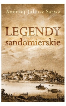Legendy sandomierskie - Andrzej Sarwa - Audiobook - 978-83-7950-766-5