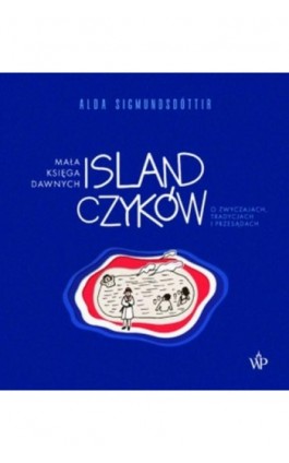 Mała księga dawnych Islandczyków - Alda Sigmundsdóttir - Ebook - 978-83-66553-44-6