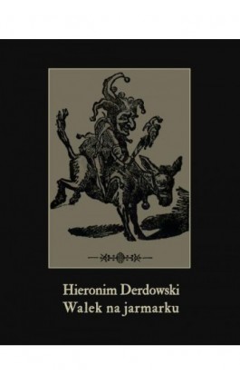Walek na jarmarku - Hieronim Derdowski - Ebook - 978-83-7950-811-2