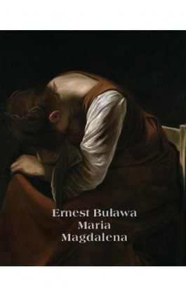Maria Magdalena - Ernest Buława - Ebook - 978-83-7950-870-9