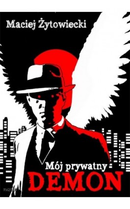 Mój prywatny demon - Maciej Żytowiecki - Ebook - 978-83-7949-037-0