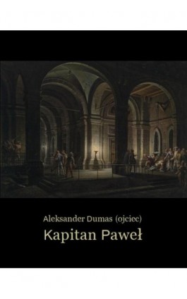 Kapitan Paweł - Aleksander Dumas (ojciec) - Ebook - 978-83-7950-819-8