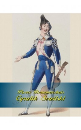 Cyrulik Sewilski - Pierre Beaumarchais - Ebook - 978-83-7950-786-3