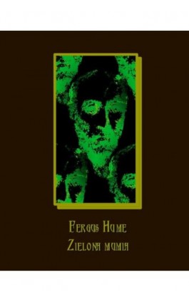 Zielona mumia - Fergus Hume - Ebook - 978-83-7950-868-6