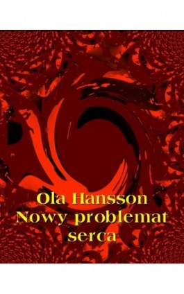 Nowy problemat serca - Ola Hansson - Ebook - 978-83-7950-864-8