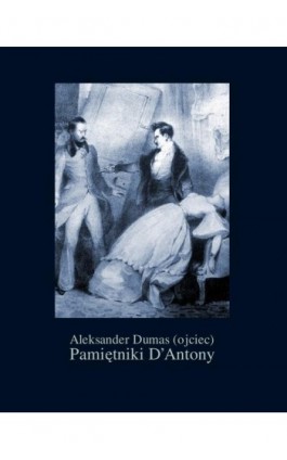Pamiętniki D’Antony - Aleksander Dumas (ojciec) - Ebook - 978-83-7950-825-9
