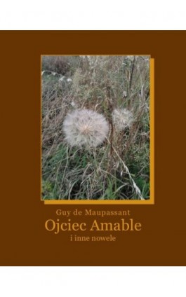 Ojciec Amable - Guy de Maupassant - Ebook - 978-83-7950-938-6