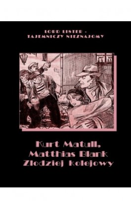 Złodziej kolejowy - Kurt Matull - Ebook - 978-83-7950-892-1