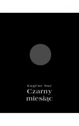 Czarny miesiąc - Eugène Sue - Ebook - 978-83-7950-880-8