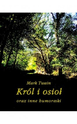 Król i osioł oraz inne humoreski - Mark Twain - Ebook - 978-83-7950-910-2