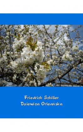 Dziewica Orleańska – tragedia romantyczna - Friedrich Schiller - Ebook - 978-83-7950-958-4
