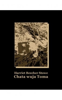 Chata wuja Toma - Harriet Beecher Stowe - Ebook - 978-83-7950-917-1