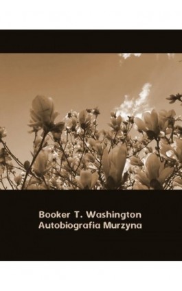 Autobiografia Murzyna - Booker T. Washington - Ebook - 978-83-7950-909-6