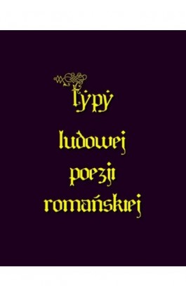 Typy ludowe poezji romańskiej - Antologia - Ebook - 978-83-7950-881-5