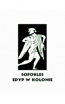Edyp w Kolonie - Sofokles - Ebook - 978-83-7950-991-1
