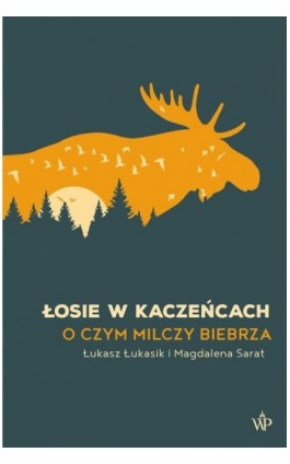 Łosie w kaczeńcach - Łukasz Łukasik - Ebook - 9788366570542