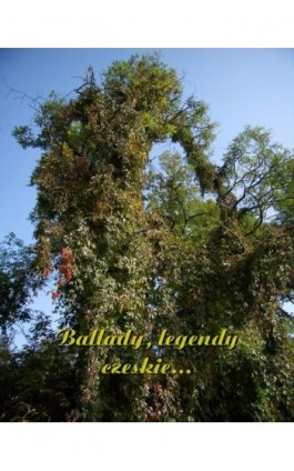 Ballady, legendy czeskie... - Antologia - Ebook - 978-83-7639-065-9