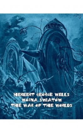 Wojna światów. The War of the Worlds - Herbert George Wells - Ebook - 978-83-763-9073-4
