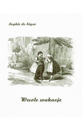 Wesołe wakacje - Sophie De Ségur - Ebook - 978-83-7639-117-5