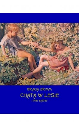 Chata w lesie i inne baśnie - Bracia Grimm - Ebook - 978-83-7639-107-6