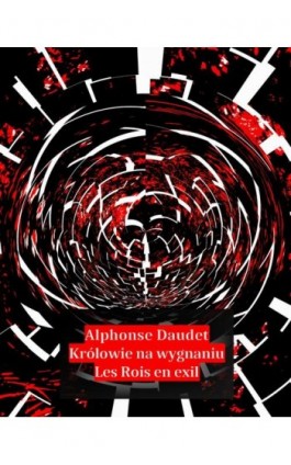 Królowie na wygnaniu. Les Rois en exil - Alphonse Daudet - Ebook - 978-83-7639-120-5