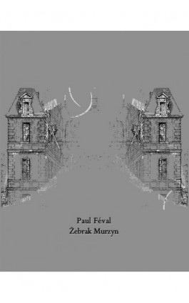 Żebrak Murzyn - Paul Féval - Ebook - 978-83-7639-121-2
