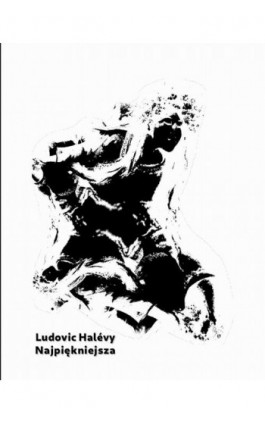Najpiękniejsza - Ludovic Halévy - Ebook - 978-83-7639-127-4