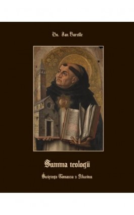 Summa teologii świętego Tomasza z Akwinu - Ks. Jan Bareille - Ebook - 978-83-7639-136-6
