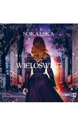 Opowieści z Wieloświata. Tom 4. Wieloświat - Anna Sokalska - Audiobook - 978-83-8233-236-0