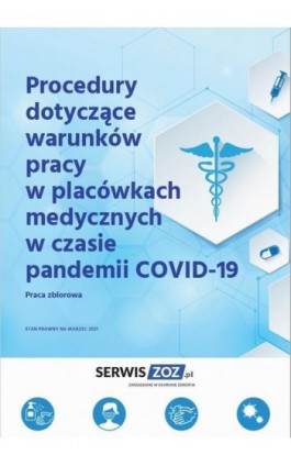Procedury dotyczące warunków pracy w placówkach medycznych w czasie pandemii COVID-19 - Praca zbiorowa - Ebook - 978-83-269-9763-1