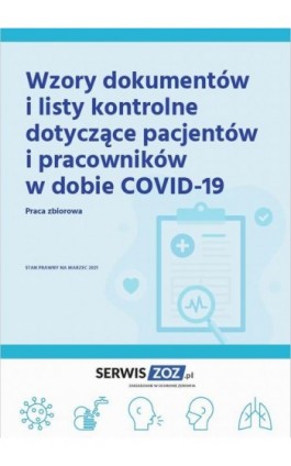 Wzory dokumentów i listy kontrole dotyczące pacjentów i pracowników w dobie COVID-19 - Praca zbiorowa - Ebook - 978-83-269-9762-4
