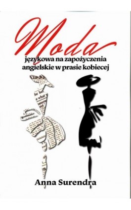 Moda językowa na zapożyczenia angielskie w prasie kobiecej - Surendra Anna - Ebook - 978-83-66353-51-0