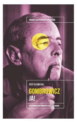 Witold Gombrowicz Ja! - Józef Olejniczak - Ebook - 978-83-8220-307-3
