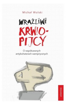 Wrażliwi krwiopijcy - Michał Wolski - Ebook - 978-83-242-6506-0