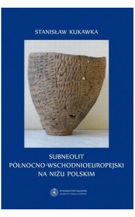 Subneolit północno-wschodnioeuropejski na Niżu Polskim - Stanisław Kukawka - Ebook - 978-83-231-2532-7