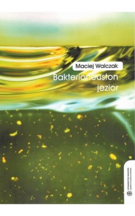 Bakterioneuston jezior - Maciej Walczak - Ebook - 978-83-231-2412-2