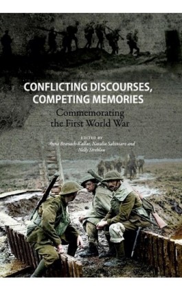 Conflicting discourses, competing memories: Commemorating The First World War - Ebook - 978-83-231-3504-3