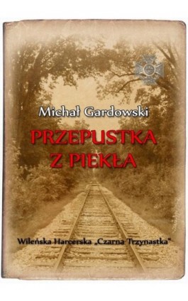 Przepustka z piekła - Michał Gardowski - Ebook - 978-83-7859-106-1